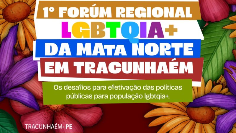 1º Fórum LGBTQIA+ da Mata Norte em Tracunhaém