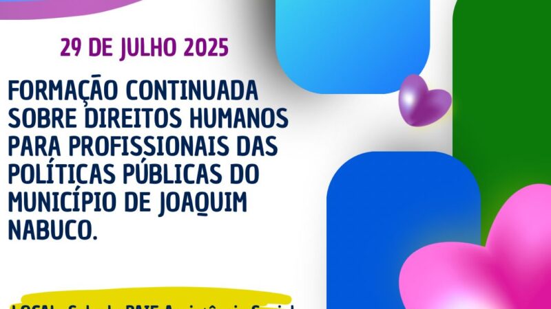 Formação continuada em Direitos Humanos reúne profissionais das políticas públicas em Joaquim Nabuco/PE